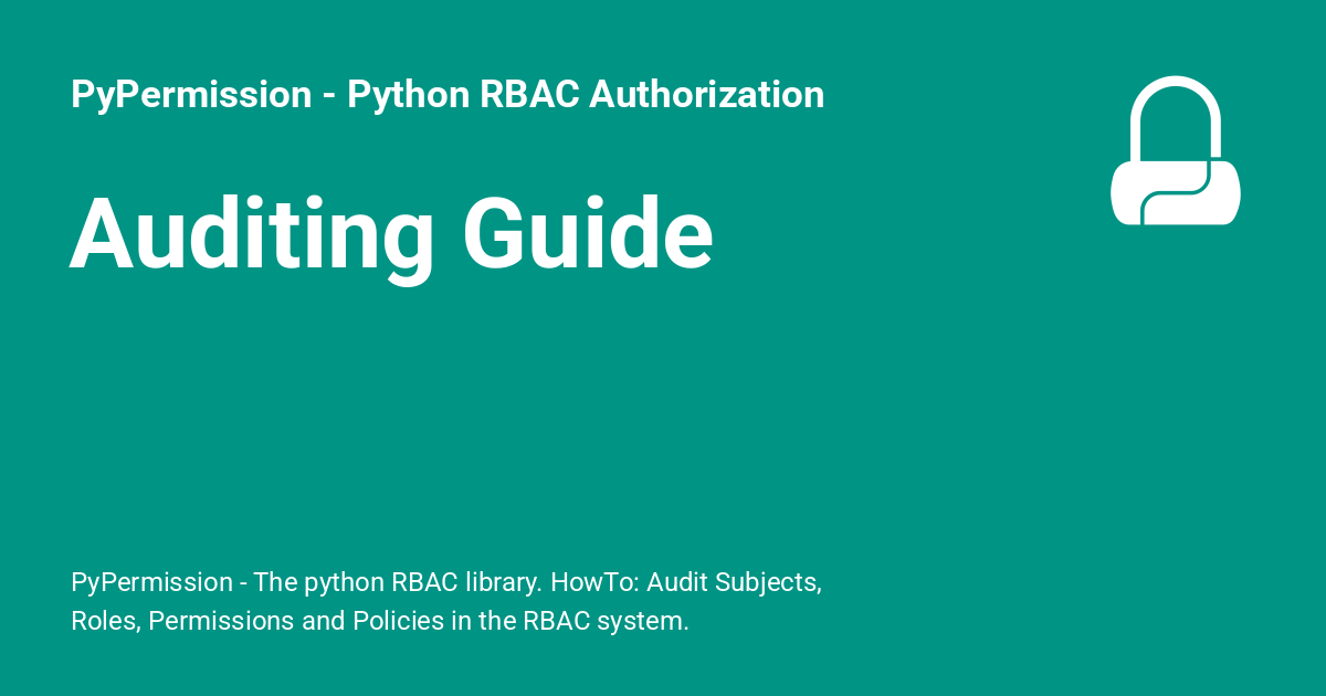 Auditing Guide - PyPermission - Python RBAC Authorization